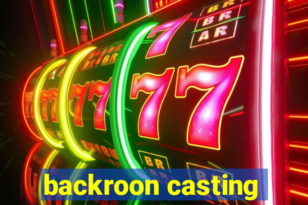 backroon casting